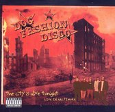 Dog Fashion Disco - The City Is Alive Tonight (2 CD)