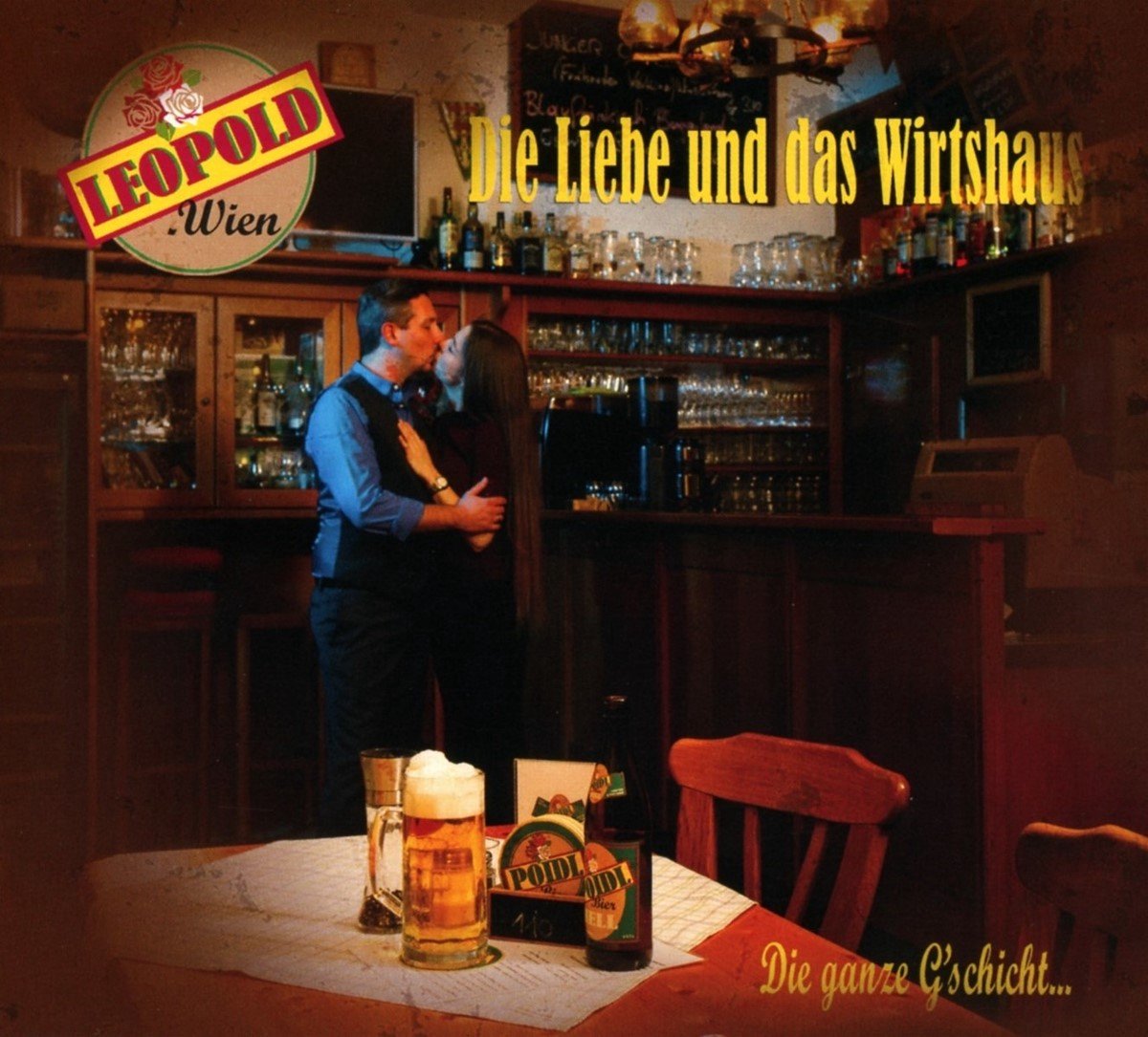 Leopold.Wien - Die Liebe Und Das Wirtshaus (Die Ganze G'schicht) (CD)