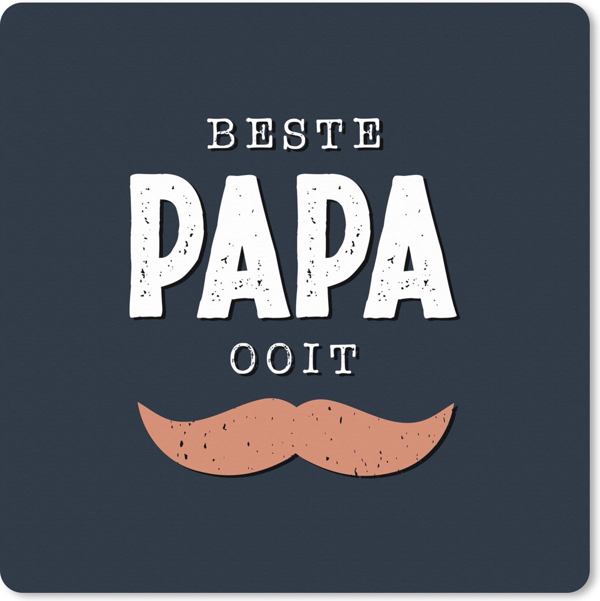 Muismat XXL 50x50 cm - Bureau onderlegger - Bureau mat Beste papa ooit - Vaderdag Geschenk - Papa - Spreuken - Quote - Bureaumat - Gaming mousepad xl - Bureaulegger groot - Computer deskmat