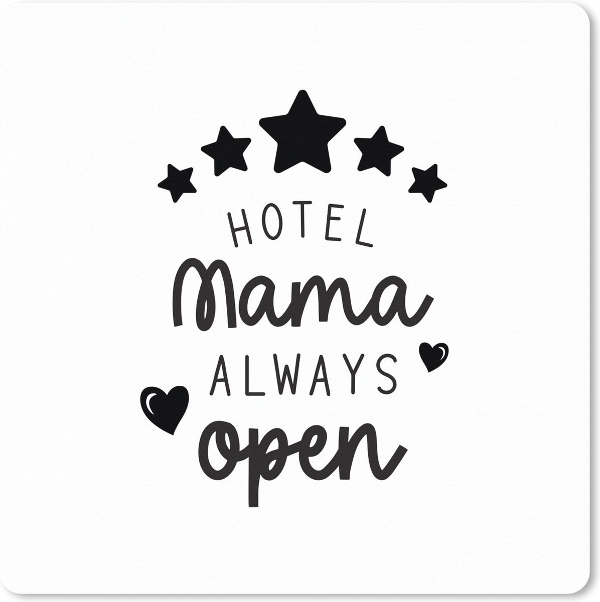 Muismat XXL 60x60 cm - Bureau onderlegger - Bureau mat Spreuken - Mama - Quotes - Hotel mama always open - Bureaumat - Gaming mousepad xl - Bureaulegger groot - Computer deskmat