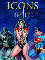 Icons The DC Comic Art Of Jim Lee