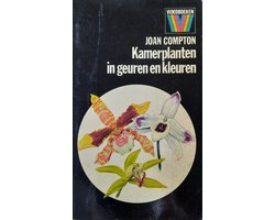 Kamerplanten in geuren en kleuren