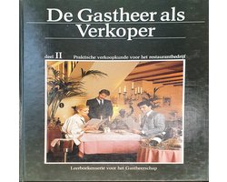 II Praktische verkoopkunde voor het restaurantbedrijf De gastheer als verkoper