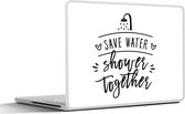 Laptop sticker - 10.1 inch - Spreuken - Quotes - Save water shower together - Douchekop - Water - 25x18cm - Laptopstickers - Laptop skin - Cover