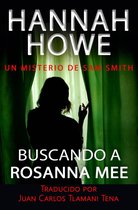 La serie de misterio de Sam Smith 17 - Buscando a Rosanna Mee