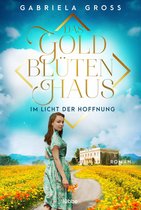 Goldblüten-Saga 2 - Das Goldblütenhaus - Im Licht der Hoffnung