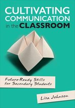 Corwin Teaching Essentials - Cultivating Communication in the Classroom