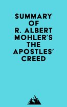 Summary of R. Albert Mohler's The Apostles' Creed
