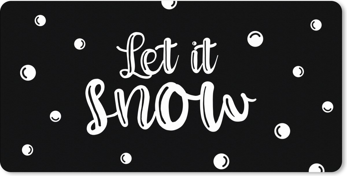 Muismat XXL 80x40 cm - Bureau onderlegger - Bureau mat Sneeuw - Kerst - Quotes - Let it snow - Spreuken - Bureaumat - Gaming mousepad xl - Bureaulegger groot - Computer deskmat