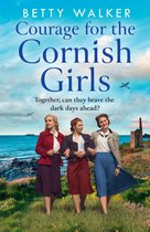 The Cornish Girls Series 3 - Courage for the Cornish Girls (The Cornish Girls Series, Book 3)