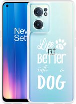 OnePlus Nord CE2 Hoesje Life Is Better With a Dog - wit - Designed by Cazy