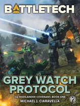 BattleTech 1 - BattleTech: Grey Watch Protocol