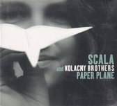 SCALA AND KOLACNY BROTHERS  PAPER PLANE