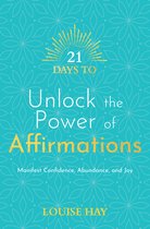 21 Days 2 - 21 Days to Unlock the Power of Affirmations