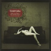Gerald Collier - How Can There Be Another Day? (CD)