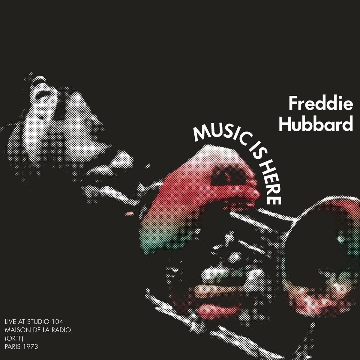 Freddie Hubbard - Music Is Here (Live At Studio 104 Maison De La Radio (ORTF) Paris 1973) (CD)