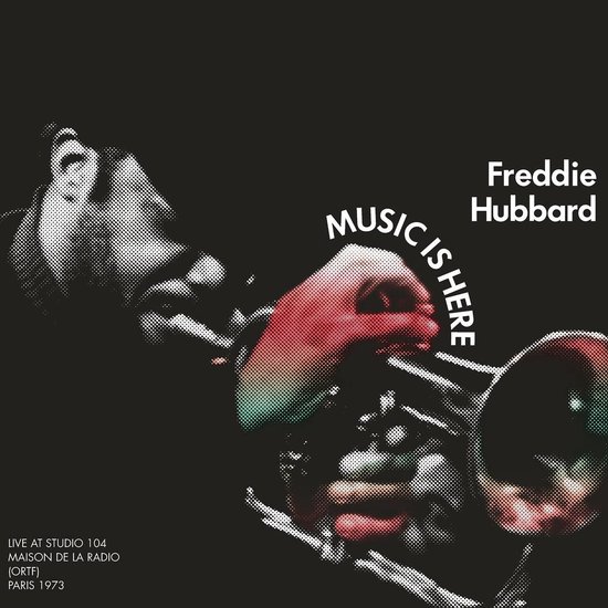 Freddie Hubbard - Music Is Here (Live At Studio 104 Maison De La Radio (ORTF) Paris 1973) (CD)