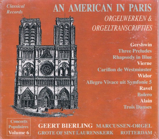 Cd-hoesje met de titel AN AMERICAN IN PARIS ORGELWERKEN & ORGELTRANSCRIPTIES, afbeelding van de Notre Dame, Geert Bierling Marcussen-orgel.