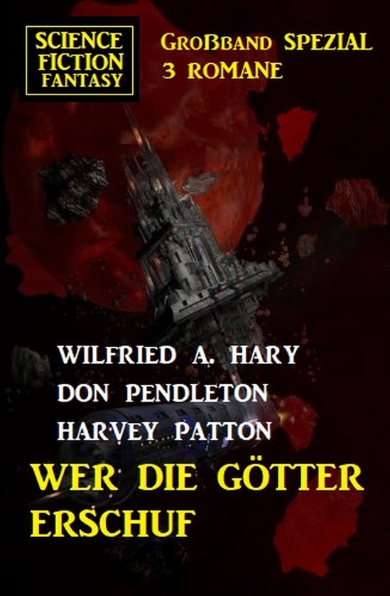 Wer die Götter erschuf Science Fiction Fantasy Großband Spezial 3