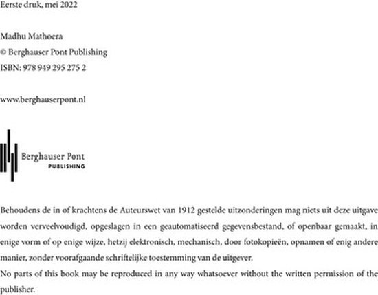 Pagina met uitgeverinformatie: Eerste druk, mei 2022. Madhu Mathoera, Berghauser Pont Publishing. ISBN: 978 949 295 275 2. www.berghauserpont.nl.