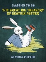 Classics To Go - The Great Big Treasury of Beatrix Potter