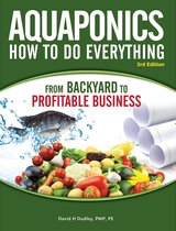 Aquaponics How to do Everything from Backyard to Profitable Business