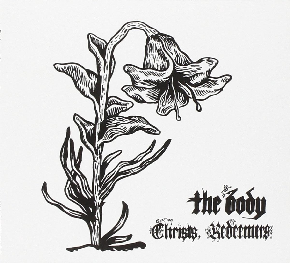 The Body - Christs, Redeemers (CD)