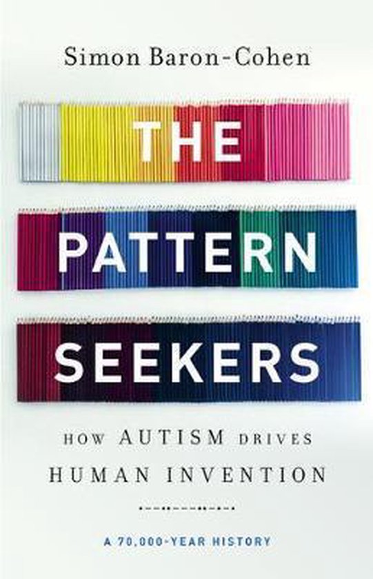 The Pattern Seekers How Autism Drives Human Invention - cover