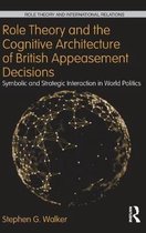 Role Theory and the Cognitive Architecture of British Appeasement Decisions