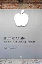 Human Strike and the Art of Creating Freedom