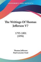 The Writings of Thomas Jefferson V7