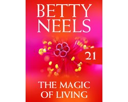 The Magic of Living (Mills & Boon M&B) (Betty Neels Collection - Book 21)