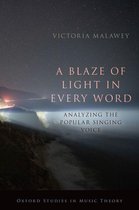 Oxford Studies in Music Theory - A Blaze of Light in Every Word