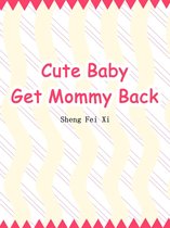 Volume 3 3 - Cute Baby: Get Mommy Back