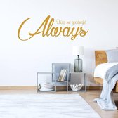 Muursticker Always Kiss Me Goodnight - Goud - 160 x 56 cm - slaapkamer alle