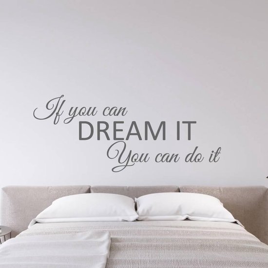 Muursticker If You Can Dream It You Can Do It - Gris foncé - 160 x 67 cm - Textes anglais pour chambre à coucher - Muursticker4Sale
