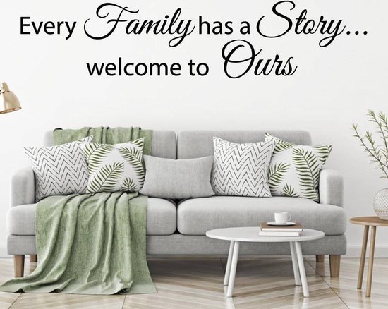 Muursticker Every Family Has A Story Welcome To Ours - Zwart - 80 x 17 cm - woonkamer engelse teksten