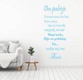 Muursticker Ons Paleisje -  Lichtblauw -  36 x 80 cm  -  slaapkamer  woonkamer  nederlandse teksten  alle - Muursticker4Sale