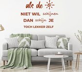 Muursticker Als De Zon Niet Wil Schijnen -  Bruin -  100 x 74 cm  -  alle muurstickers  nederlandse teksten  woonkamer - Muursticker4Sale