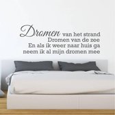 Muursticker Dromen Van Het Strand Dromen Van De Zee En Als Ik Weer Naar Huis Ga Neem Ik Al Mijn Dromen Mee - Donkergrijs - 120 x 44 cm - slaapkamer nederlandse teksten