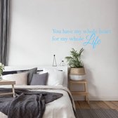 Muursticker You Have My Whole Heart For My Whole Life - Lichtblauw - 160 x 53 cm - woonkamer slaapkamer alle