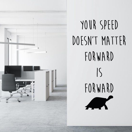 Muursticker Your Speed Doesn‚Äôt Matter Forward Is Forward - Zwart - 58 x 100 cm -  engelse teksten woonkamer bedrijven