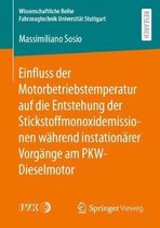 Wissenschaftliche Reihe Fahrzeugtechnik Universität Stuttgart- Einfluss der Motorbetriebstemperatur auf die Entstehung der Stickstoffmonoxidemissionen während instationärer Vorgänge am PKW-Dieselmotor
