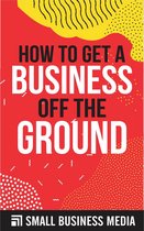 How To Get A Business Off The Ground