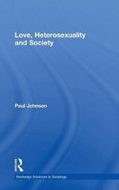 Routledge Advances in Sociology- Love, Heterosexuality and Society