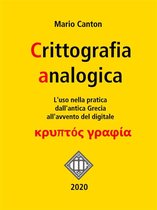 Scienze & metodo 4 - Crittografia analogica. L'uso nella pratica dall'antica Grecia all'avvento del digitale.