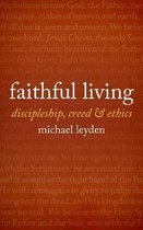 Faithful Living discipleship, creed, and ethics