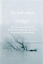 En het land zwijgt - Een documentaire over de Watersnoodramp van 1953 in en rond Numansdorp