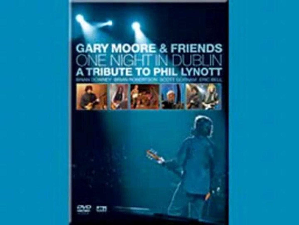 Gary Moore & Friends - One Night In Dublin -Tribute To Phil Lynott 