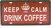 Wandbord – Mancave – Keep calm and drink Coffee – Vintage - Retro -  Wanddecoratie – Reclame bord – Restaurant – Kroeg - Bar – Cafe - Horeca – Metal Sign - Koffie - 15x30cm